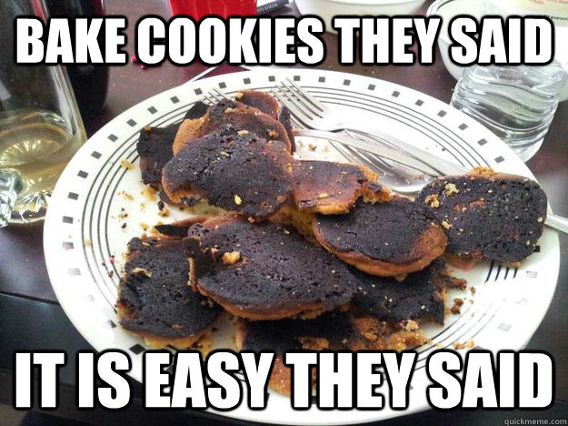 Burnt cookies