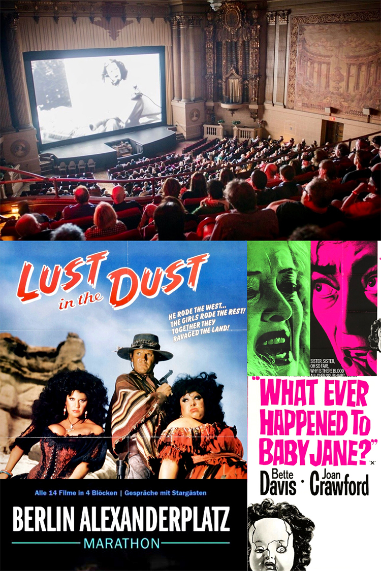 Lust in the Dust, What Ever Happened to Baby Jane & Berlin Alexanderplatz