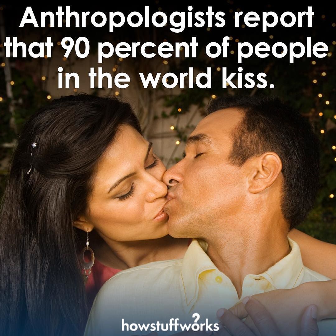 Straight couple kissing with text that says Anthropologists report that 90 percent of people in the world kiss