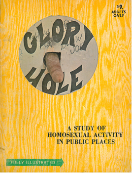 Cover of the vintage magazine Glory Hole: A Study of Homosexual Activity in Public Places