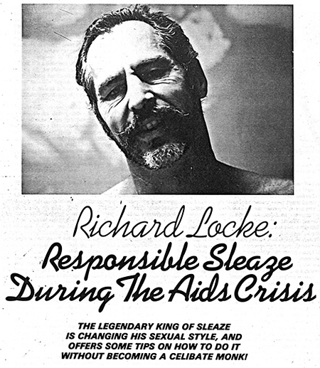 Magazine clipping reading Richard Locke: Responsible Sleaze During the AIDS Crisis. The legendary King of Sleaze is changing his sexual style, and offers some tips on how to do it without becoming a celibate monk!