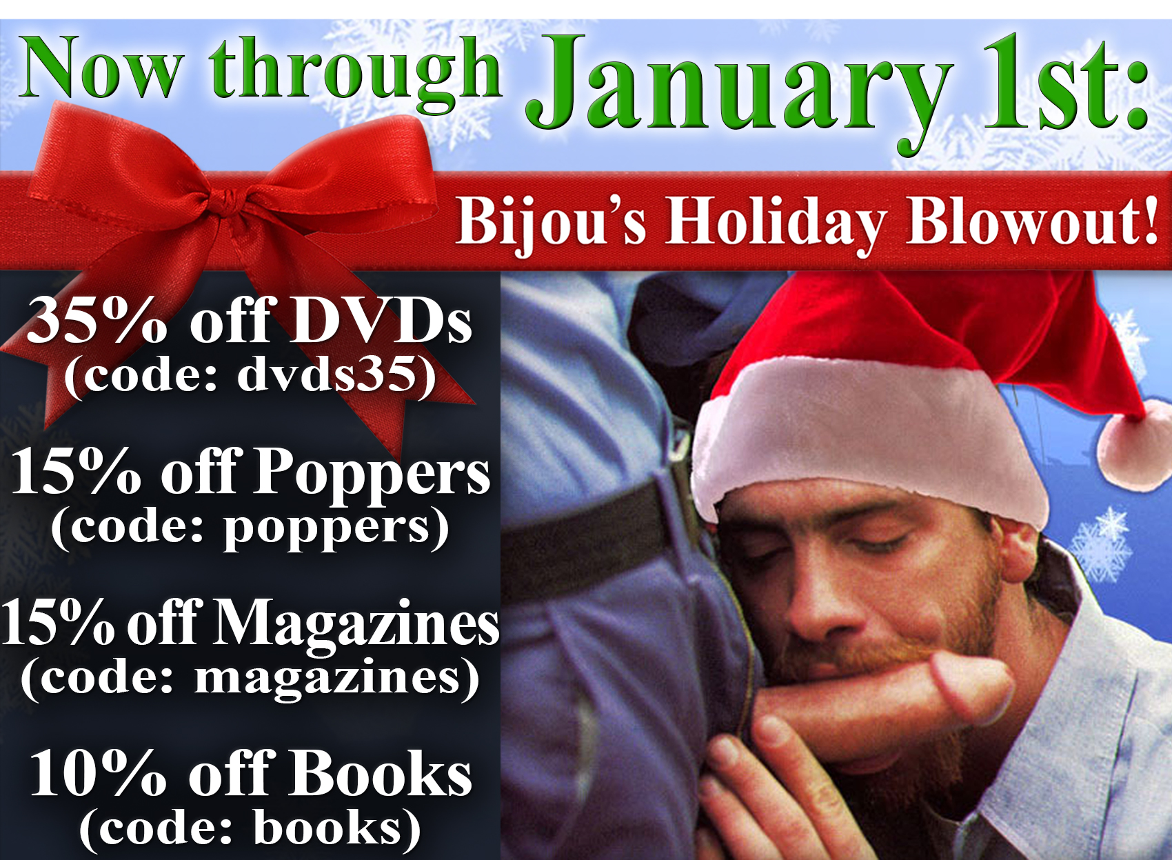 Holiday Sale - 35% off DVDs, 15% off Poppers and Magazines, 10% off Books through January 1st