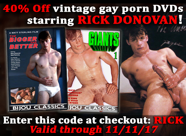 Sale - 40% off vintage gay porn DVDs starring Rick Donovan with coupon code RICK through 11/11/17