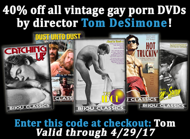 Sale - Get 40% off all vintage gay porn DVDs by director Tom DeSimone through 4/29/17