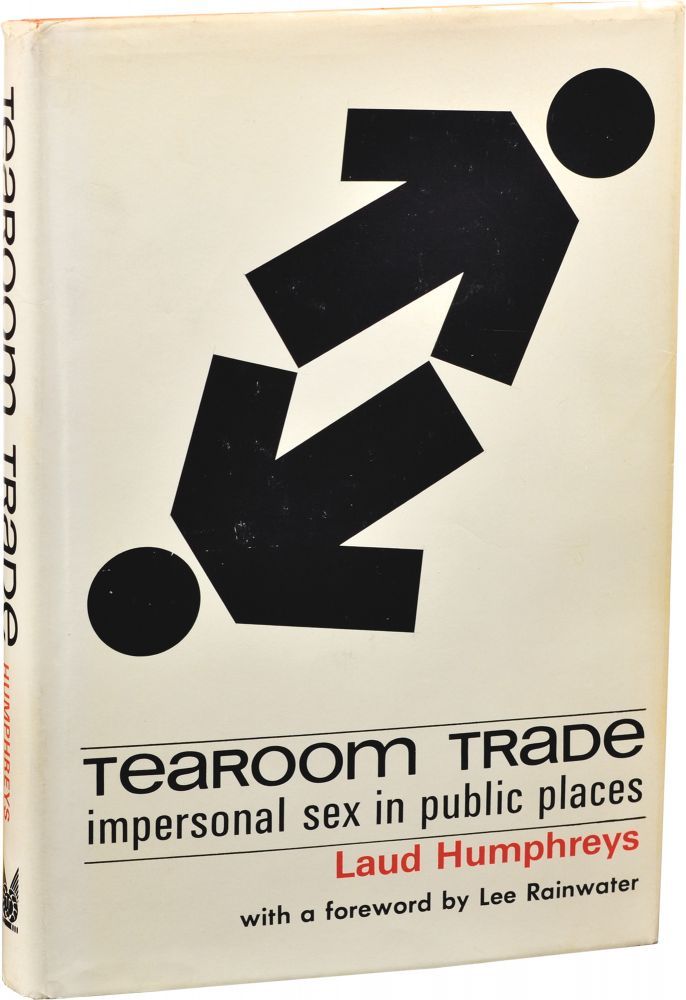 Tearoom Trade: Impersonal Sex in Public Places book